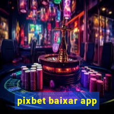 pixbet baixar app