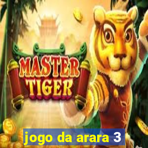 jogo da arara 3