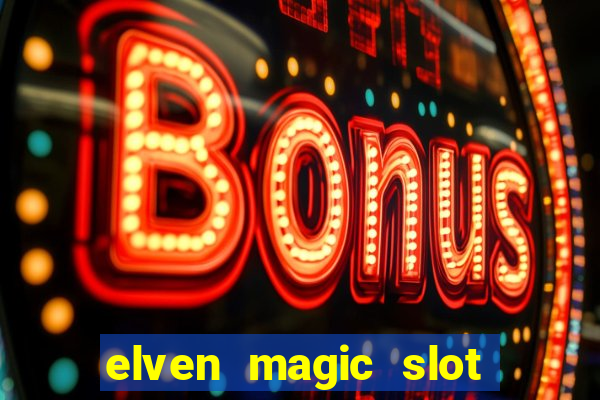 elven magic slot free play