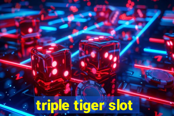 triple tiger slot