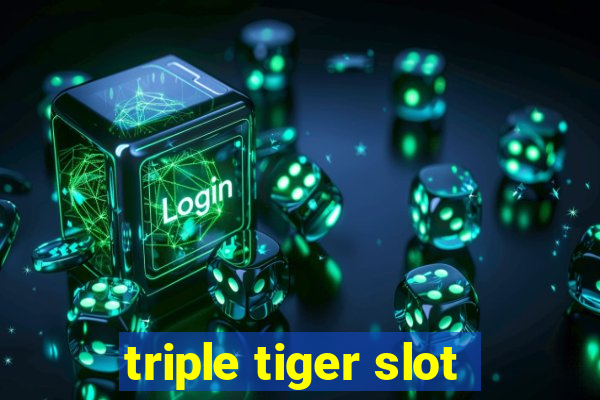 triple tiger slot