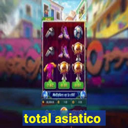 total asiatico