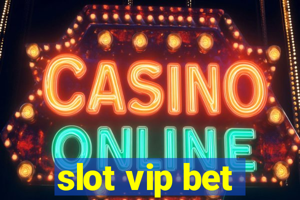 slot vip bet