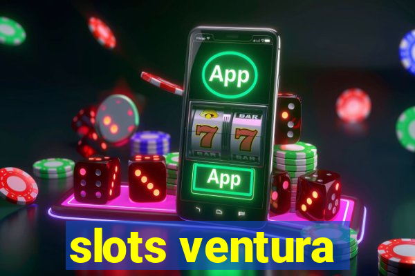 slots ventura