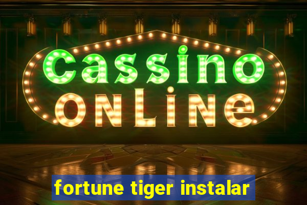 fortune tiger instalar