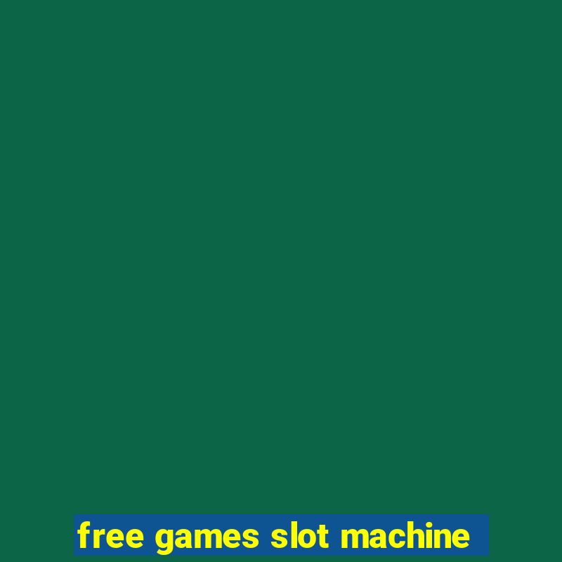 free games slot machine