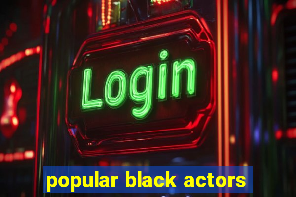 popular black actors