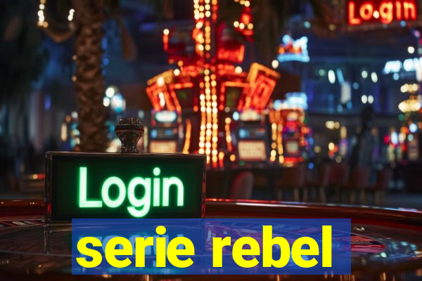 serie rebel