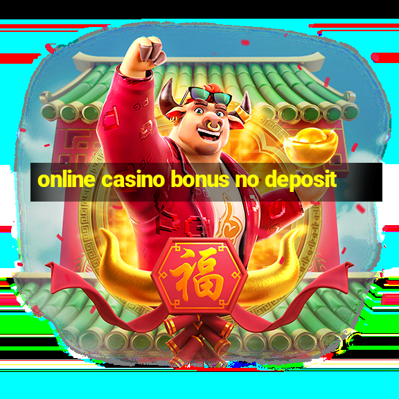 online casino bonus no deposit