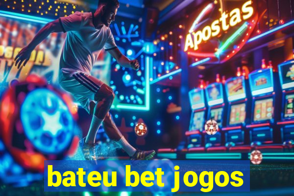 bateu bet jogos