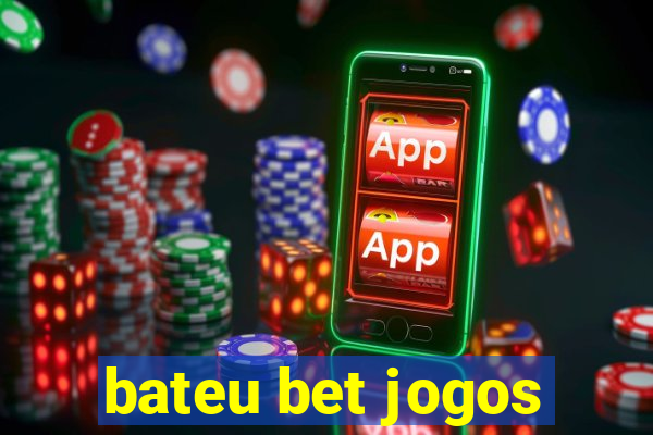 bateu bet jogos