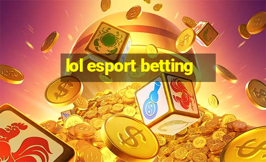 lol esport betting