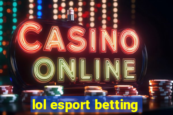 lol esport betting