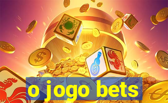 o jogo bets