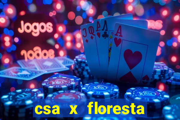 csa x floresta onde assistir