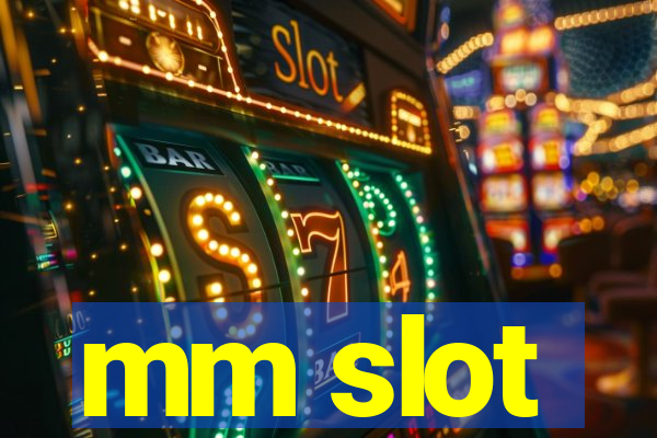 mm slot