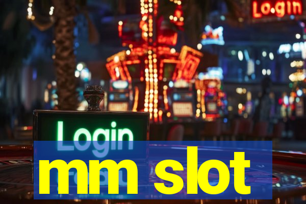 mm slot