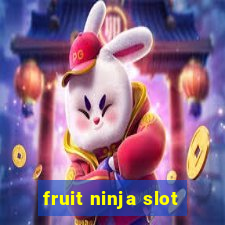 fruit ninja slot