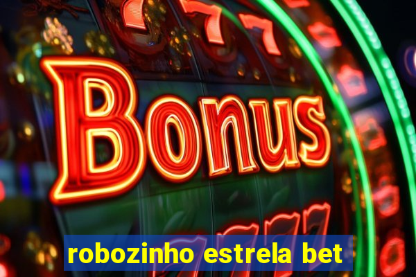 robozinho estrela bet