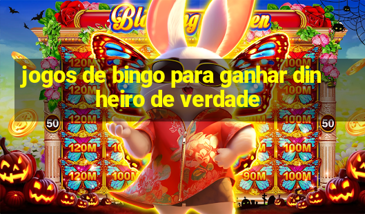 jogos de bingo para ganhar dinheiro de verdade