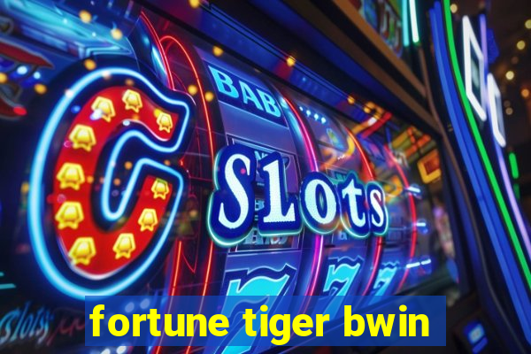 fortune tiger bwin