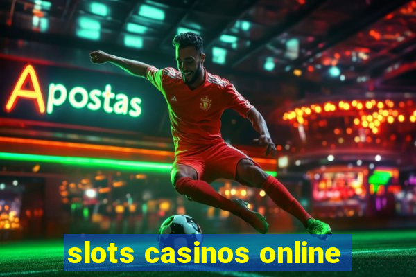 slots casinos online