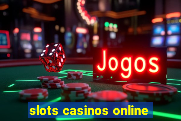 slots casinos online