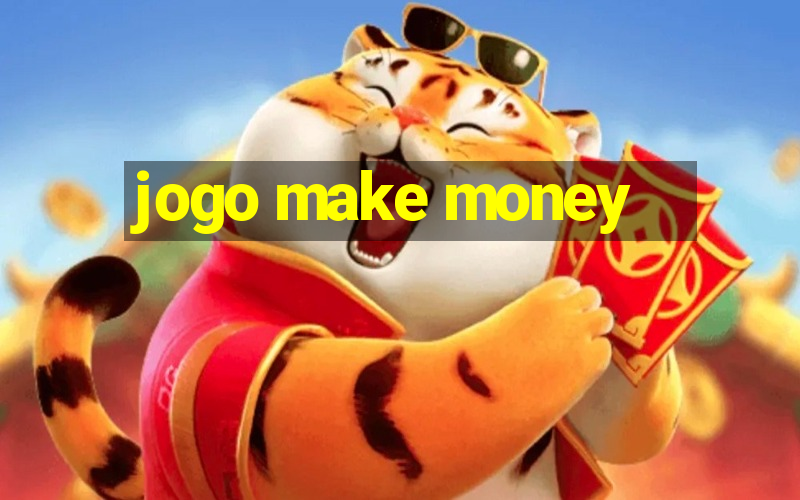 jogo make money