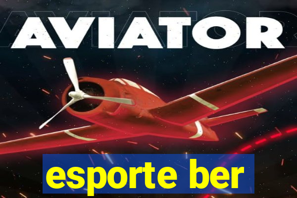 esporte ber