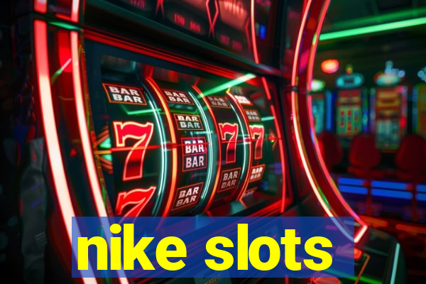 nike slots