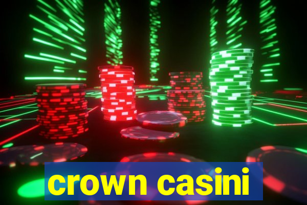 crown casini