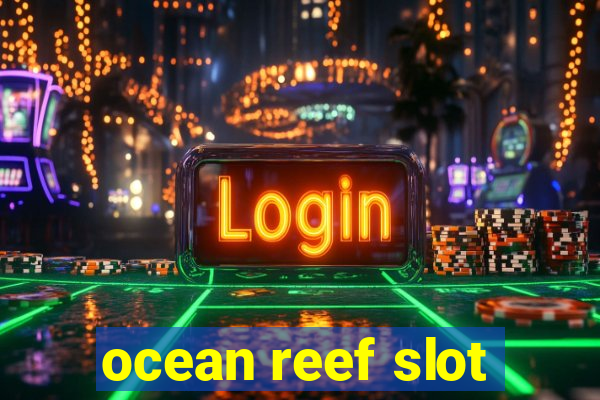 ocean reef slot