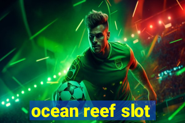 ocean reef slot