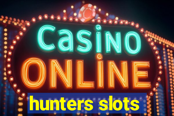 hunters slots