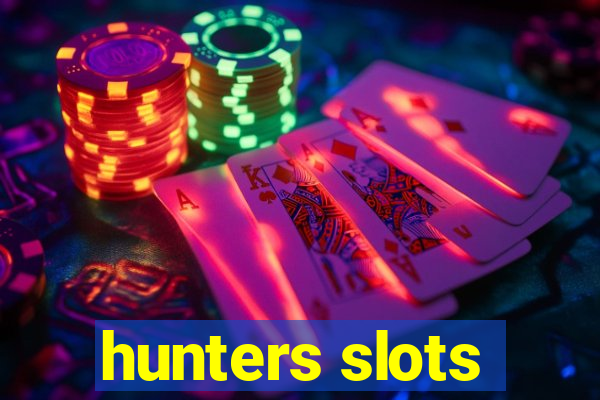 hunters slots