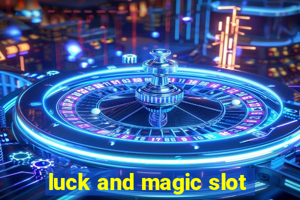 luck and magic slot