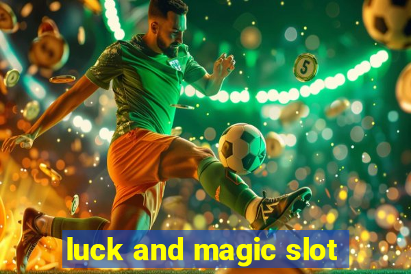 luck and magic slot