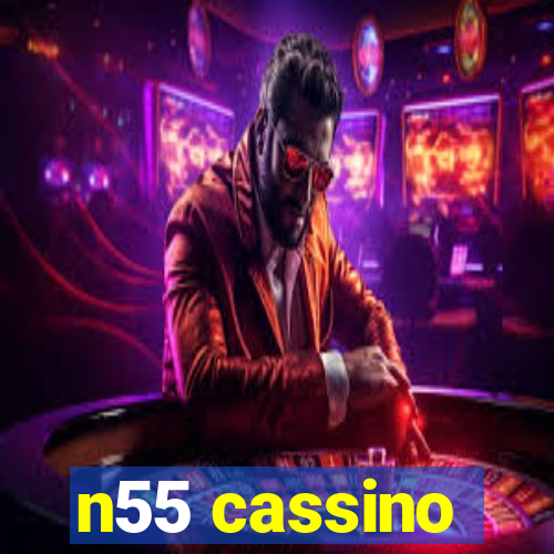 n55 cassino