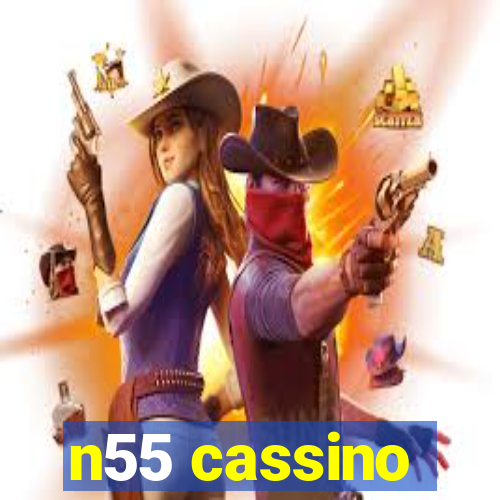 n55 cassino