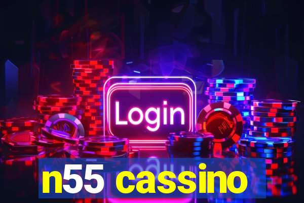 n55 cassino