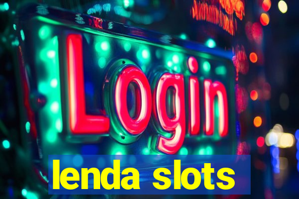 lenda slots