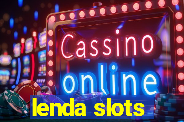 lenda slots