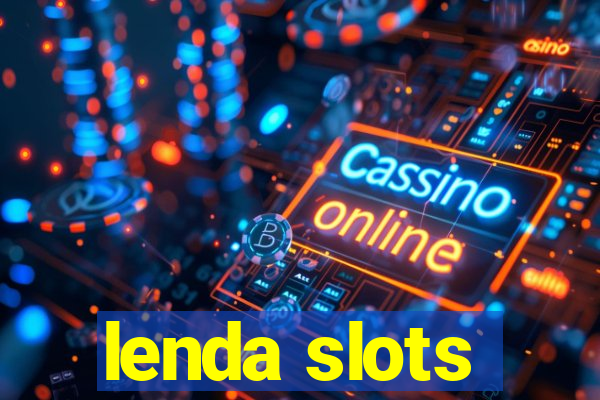 lenda slots