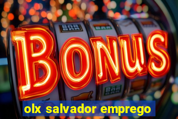 olx salvador emprego