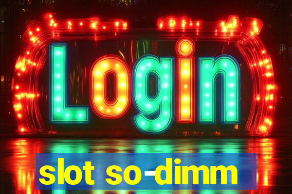 slot so-dimm