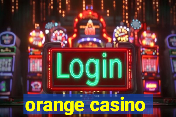 orange casino