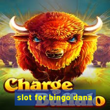 slot for bingo dana