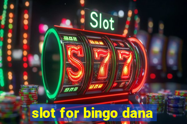 slot for bingo dana