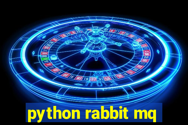 python rabbit mq