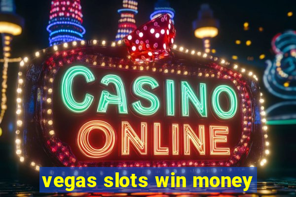 vegas slots win money